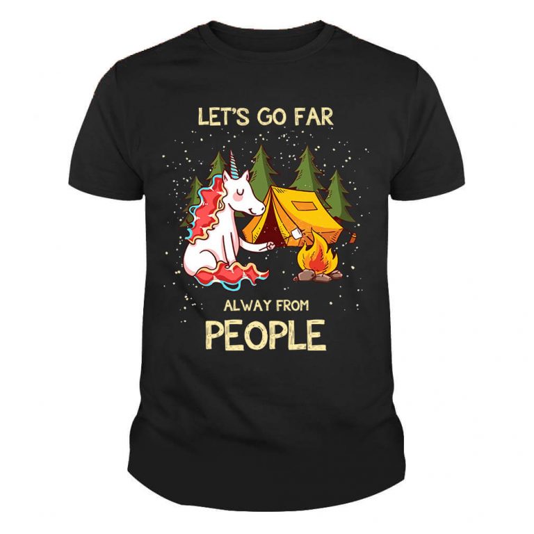Let's Go Far Away From People Unicorn Camping Shirt
