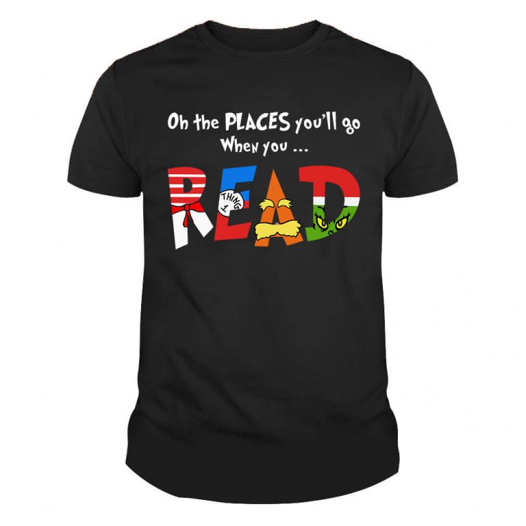 Oh The Places When You'll Go When You Read Shirt