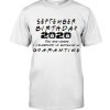September Girl 2020 The One Where I Celebrate My Birthday In Quarantine Shirt 2 September Girl 2020 The One Where I Celebrate My Birthday In Quarantine Shirt