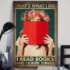 That's What I Do I Read Books And I Know Things Girl Love Reading Book Poster 3 Thats What I Do I Read Books And I Know Things Girl Love Reading Book Poster