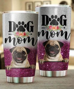 Dog Mom Pug Floral Beautiful Tumbler