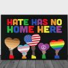 Hate Has No Home Here Black Lives Matter LGBT Pride Poster