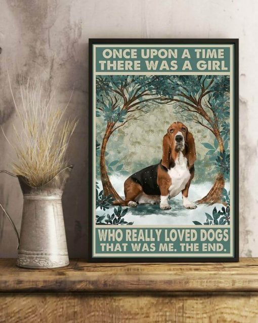 Once Upon A Time There Was A Girl Who Really Loved Basset Hound Dog Poster