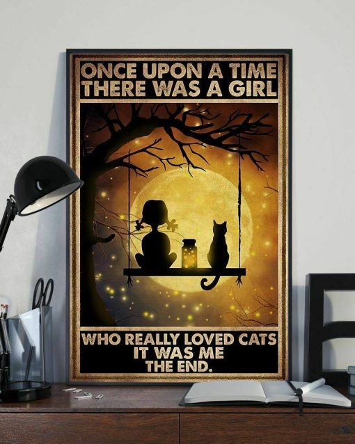 Once Upon A Time There Was A Girl Who Really Loved Cats It Was Me Moon Poster