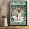 Once Upon A Time There Was A Girl Who Really Loved Jack Russell Dogs Poster 2 Once Upon A Time There Was A Girl Who Really Loved Jack Russell Dog Poster