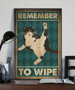 Remember To Wipe Tuxedo Cat Meow Cat Poster