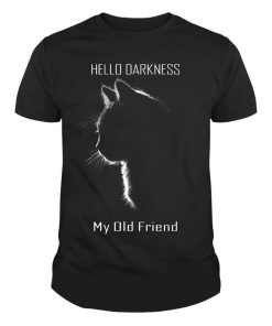 Hello Darkness My Old Friend Meow Cat Shirt