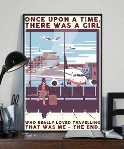 Once Upon A Time There Was A Girl Who Really Loved Travelling That Was Me Poster