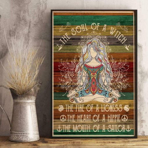 The Soul Of A Witch The Fire Of A Lioness The Heart Of A Hippie Yoga Girl Poster