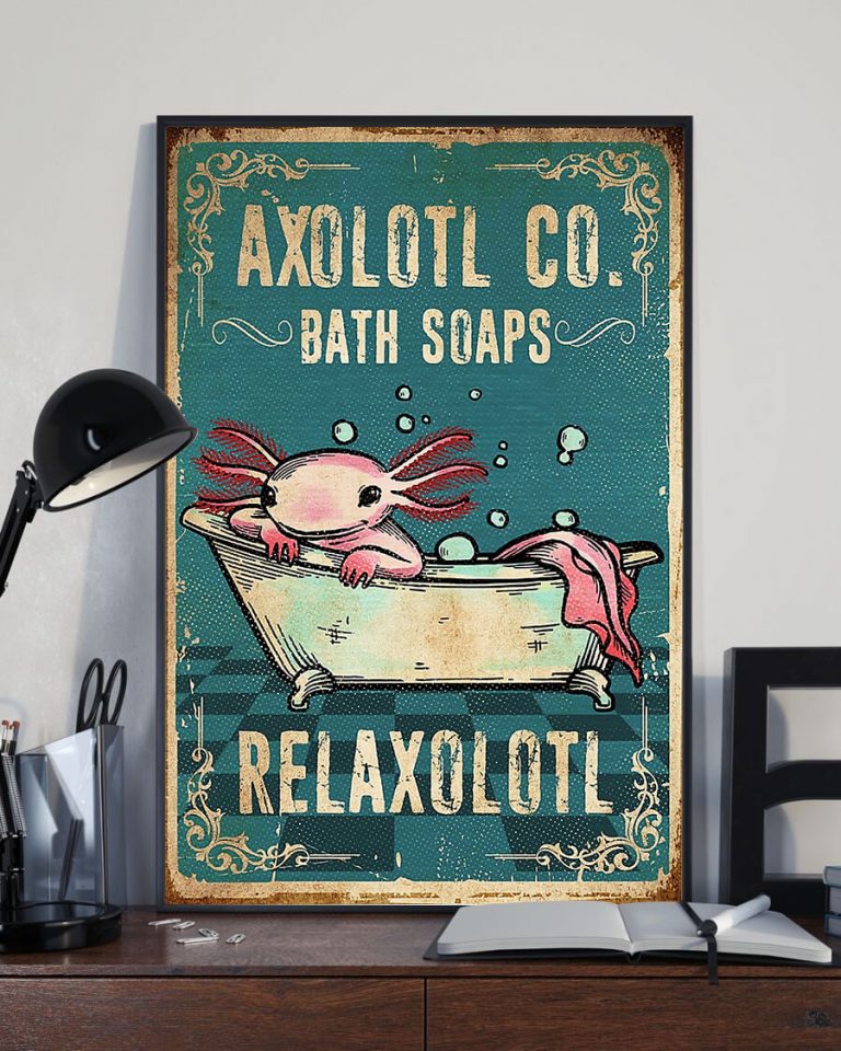 Axolotl Co Bath Soaps Relaxolotl Poster