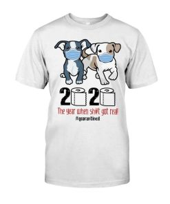 Pitbull Quarantined 2020 The Year When Shit Got Real Dog Shirt