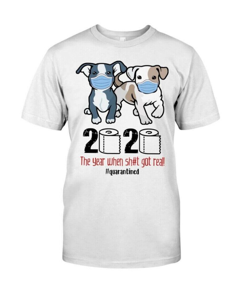 Pitbull quarantined 2020 The year when shit got real Dog Tshirt