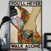 You'll Never Walk Alone Hand In Hand Autism Poster 3 Youll Never Walk Alone Hand In Hand Autism Poster