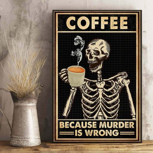 Coffee Because Murder Is Wrong Skull Retro Black Poster