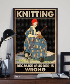 Knitting Because Murder Is Wrong Girl Poster