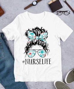 Messy Hair Woman Bun Nurse Life Healthcare Life Shirt