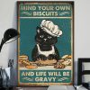Mind Your Own Biscuits And Life Will Be Gravy Black Cat Chef Poster 2 Mind Your Own Biscuits And Life Will Be Gravy Black Cat Chef Poster