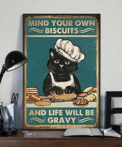 Mind Your Own Biscuits And Life Will Be Gravy Black Cat Chef Poster