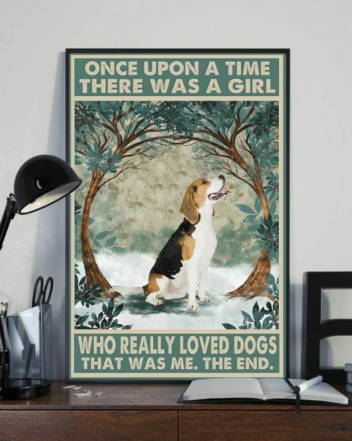 Once Upon A Time There Was A Girl Who Really Loved Beagle Dogs Poster