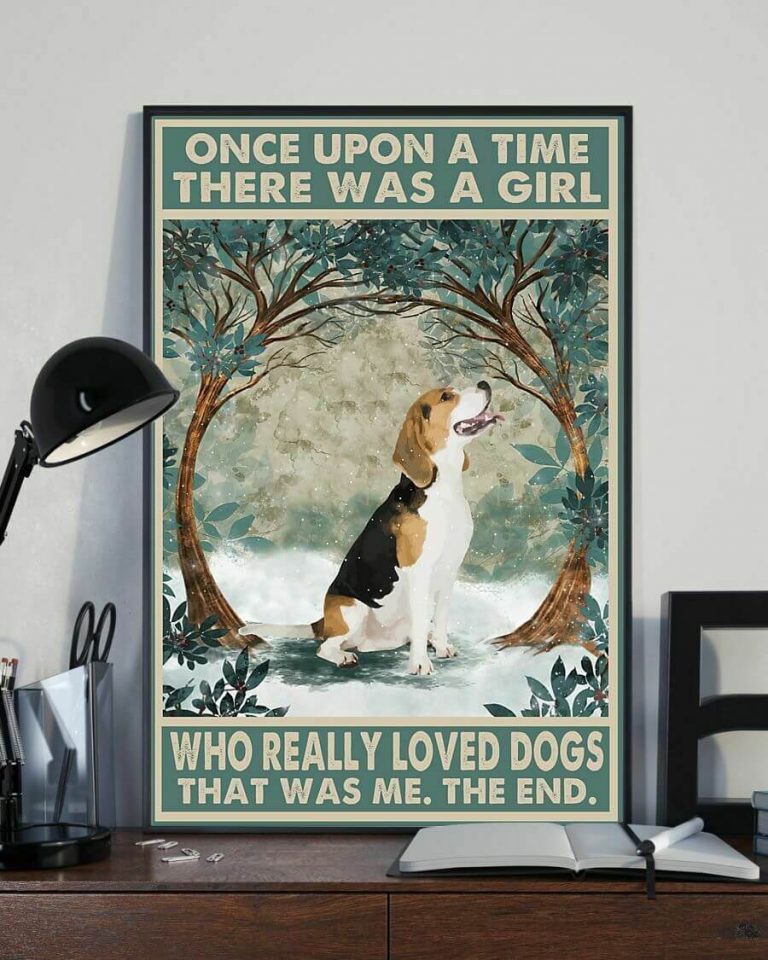 Once Upon A Time There Was A Girl Who Really Loved Beagle Dogs Poster