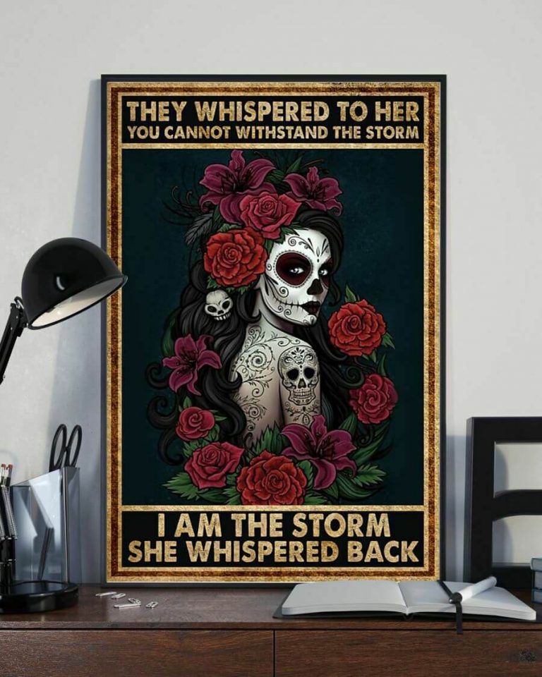 They Whispered to Her You Cannot Withstand I Am the Storm Skull Tattoo Poster