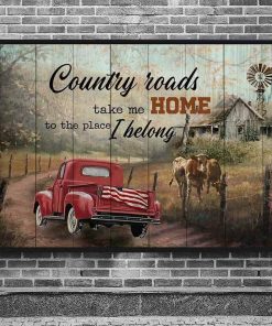 Country Roads Take Me Home To The Place I Belong Red Truck Cow Farm Poster