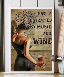 Easily Distracted By Music And Wine Girl Love Music Poster