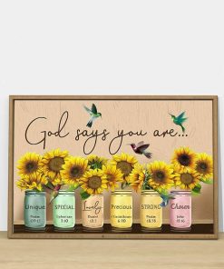 God Says You Are Unique Special Lovely Precious Strong Chosen Sunflower Hummingbird Poster