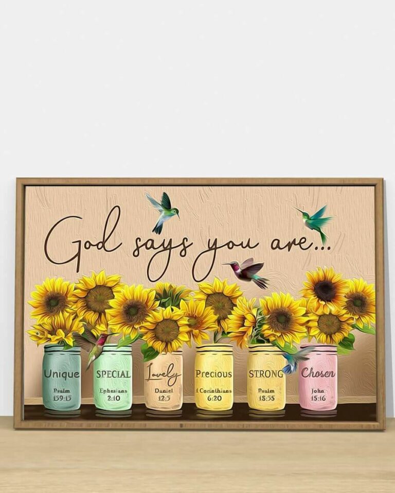 God Says You Are Unique Special Lovely Precious Strong Chosen Sunflower Poster
