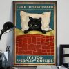 I Like To Stay In Bed It's Too Peopley Outside Black Cat Funny Poster 2 I Like To Stay In Bed Its Too Peopley Outside Black Cat Funny Poster