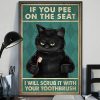 If You Pee on the Seat I Will Scrub It With Your Toothbrush Black Cat Poster 3 If You Pee on the Seat I Will Scrub It With Your Toothbrush Black Cat Poster