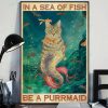 In A Sea Of Fish Be A Purrmaid Meowmaid Meow Cat Mermaid Poster 2 In A Sea Of Fish Be A Purrmaid Meowmaid Meow Cat Mermaid Poster