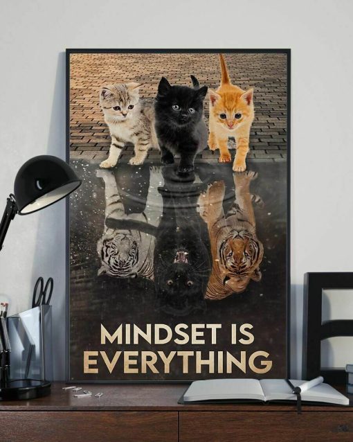 Mindset Is Everything Cats Grow to Tiger Poster