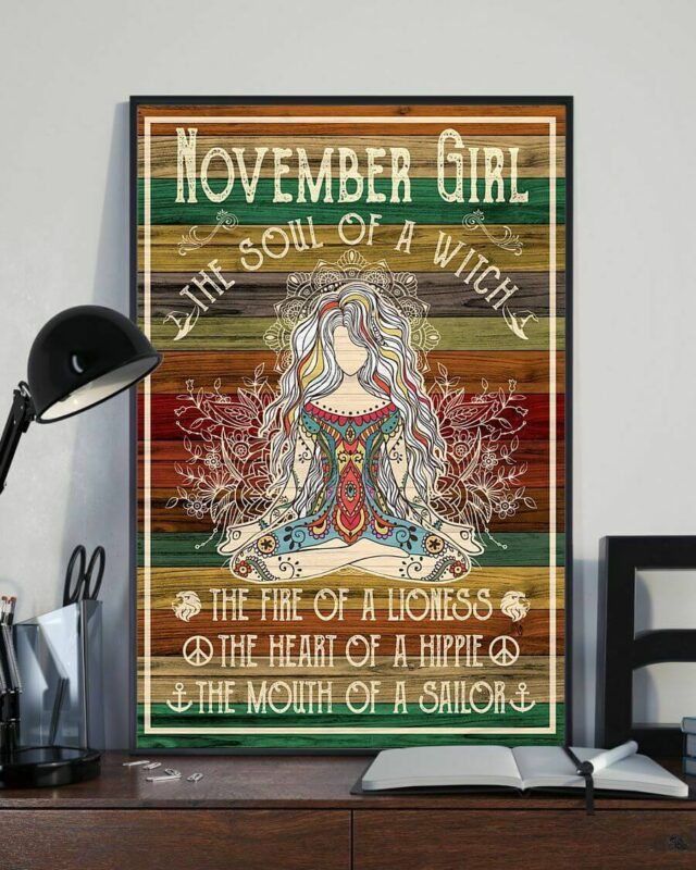 November Girl the Soul of a Witch the Fire of a Lioness The Heart of a Hippie The Mouth of a Sailor Yoga Meditation Poster