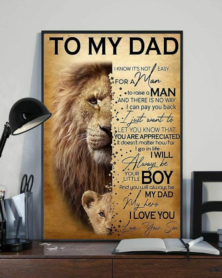 To My Dad I Always Be Your Little Boy I Love You Lion Dad And Son Poster