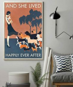 And She Lived Happily Ever After Girl Loves Dogs Poster