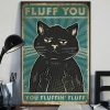 Black Cat Fluff You You Fluffin Fluff Funny Cat Home Decor Wall Art Poster 2 Black Cat Fluff You You Fluffin Fluff Funny Cat Home Decor Wall Art Poster