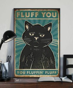 Black Cat Fluff You You Fluffin Fluff Funny Cat Home Decor Wall Art Poster