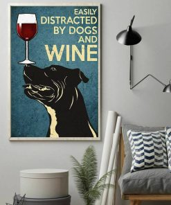 Easily Distracted By Dogs And Wine Pitbull Dog Poster