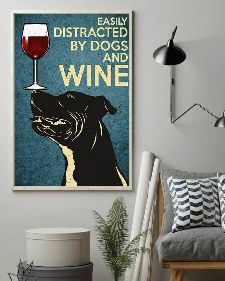 Easily Distracted By Dogs And Wine Pitbull Dog Poster