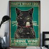 Thats What I Do I Drink Wine and I Know Things Tattoo Black Cat Meow Poster