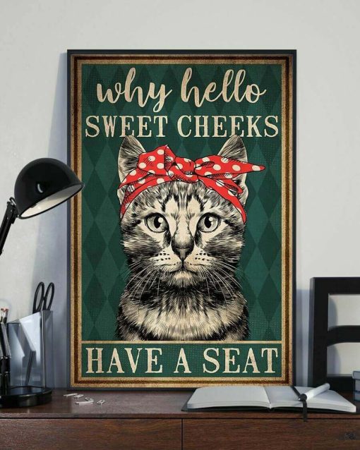 Why Hello Sweet Cheeks Have A Seat Bandage Meow Cat Poster
