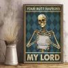 Your Butt Napkins My Lord Skeleton Skull Poster 2 Your Butt Napkins My Lord Skeleton Skull Poster