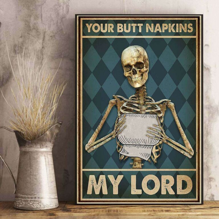 Your Butt Napkins My Lord Skeleton Skull Poster