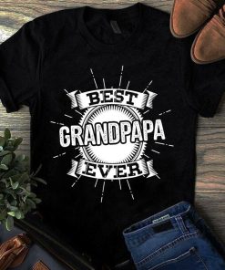 Best Grandpapa Ever Father's Day Gift For Grandpa Dad Tshirt