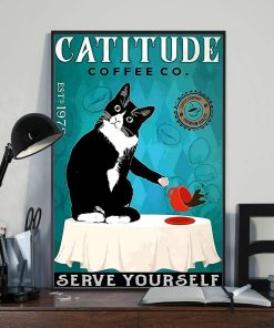 Cattitude Coffee Co Serve Yourself Tuxedo Cat Poster