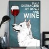 Easily Distracted by Swiss Shepherd and Wine Dogs Poster 3 Easily Distracted by Swiss Shepherd and Wine Dogs Poster