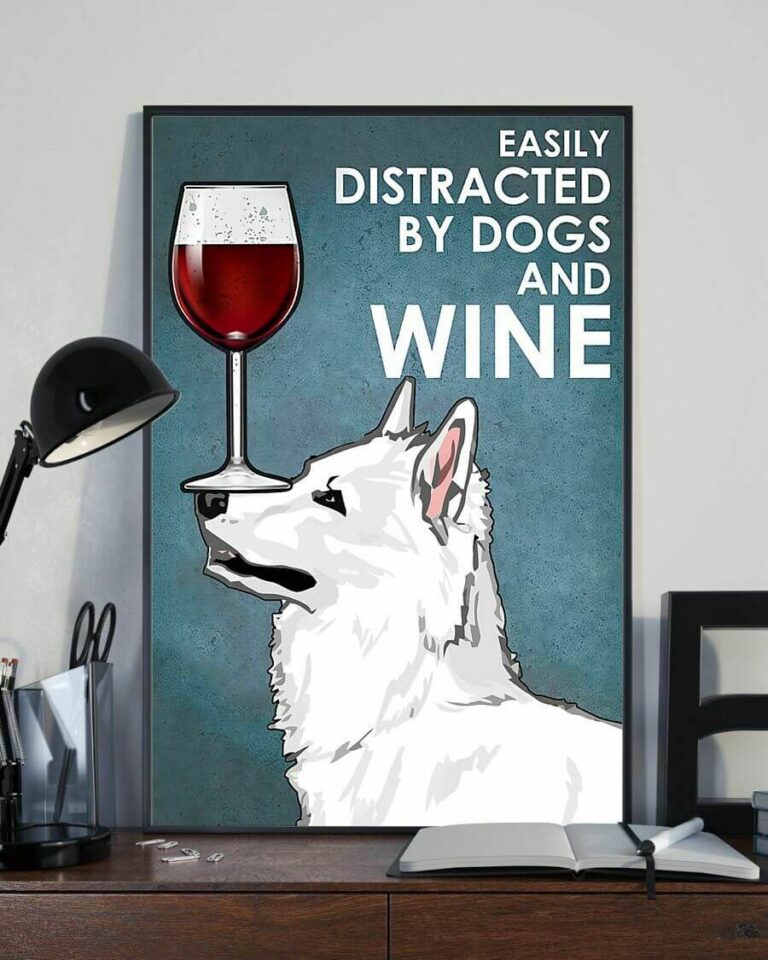 Easily Distracted by Swiss Shepherd and Wine Dogs Poster