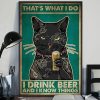 Thats What I Do I Drink Beer and I Know Things Tattoo Black Cat Meow Poster