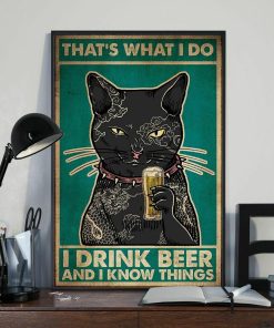 That's What I Do I Drink Beer and I Know Things Tattoo Black Cat Meow Poster